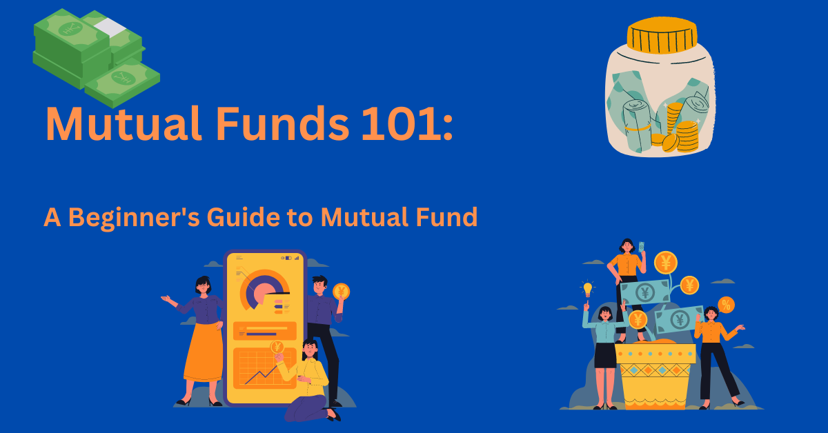 Mutual Fund 101: A Beginner's Guide to Mutual Fund